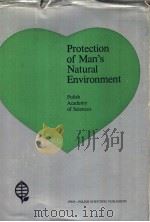 PROTECTION OF MAN'S NATURAL ENVIRONMENT     PDF电子版封面     