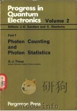 PROGRESS IN QUANTUM ELECTRONICS VOLUME 2 PART 1 PHOTON COUNTING AND PHOTON STATISTICS（ PDF版）
