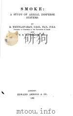 SMOKE:A STUDY OF AERIAL DISPERSE SYSTEMS     PDF电子版封面    R.WHYTLAW-GRAY  H.S.PATTERSON 