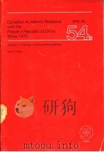 CANADIAN ACADEMIC RELATIONS WITH THE PEOPLE'S REPUBLIC OF CHINA SINCE 1970 VOLUME 1:FINDINGS AN     PDF电子版封面  0889364753   