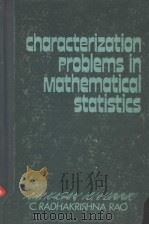 CHARACTERIZATION PROBLEMS IN MATHEMATICAL STATISTICS     PDF电子版封面    A.M.KAGAN & YU.V.LINNIK  C.RAD 