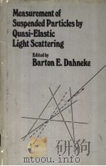 MEASUREMENT OF SUSPENDED PARTICLES BY QUASI-ELASTIC LIGHT SCATTERING     PDF电子版封面    BARTON E.DAHNEKE 