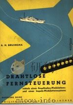 DRAHTLOSE FERNSTEUERUNG   1955  PDF电子版封面    A.H.BRUINSMA 