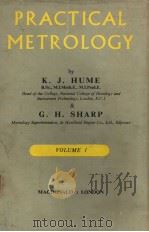 PRACTICAL METROLOGY VOLUME 1     PDF电子版封面    K.J.HUME AND G.H.SHARP 