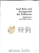 ACID RAIN AND TRANSPORTED AIR POLLUTANTS IMPLICATIONS FOR PUBLIC POLICY     PDF电子版封面     
