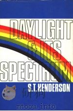 DAYLIGHT AND ITS SPECTRUM SECOND EDITION     PDF电子版封面  0852743432  S.T.HENDERSON 