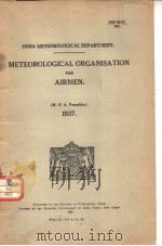 INDIA METEOROLOGICAL DEPARTMENT.METEOROLOGICAL ORGANISATION FOR AIRMEN 1937     PDF电子版封面     