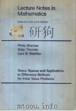 LECTURE NOTES IN MATHEMATICS 434 BESOV SPACES AND APPLICATIONS TO DIFFERENCE METHODS FOR INITIAL VAL     PDF电子版封面  354007130X  PHILIP BRENNER  VIDAR THOMEE 