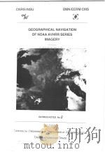 GEOGRAPHICAL NAVIGATION OF NOAA AVHRR SERIES IMAGERY     PDF电子版封面     