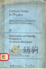 LECTURE NOTES IN PHYSICS 21 OPTIMIZATION AND STABILITY PROBLEMS IN CONTINUUM MECHANICS     PDF电子版封面  3540062149  P.K.C.WANG 