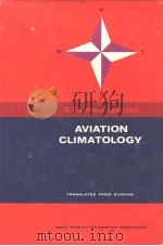 AVIATION CLIMATOLOGY     PDF电子版封面    G.YA.NAROVLYANSKII 