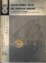 COLLECTED REPRINTS:1970-1971 WAVE PROPAGATION LABORATORY     PDF电子版封面     