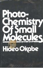 PHOTOCHEMISTRY OF SMALL MOLECULES     PDF电子版封面    HIDEO OKABE 