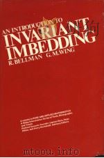 AN INTRODUCTION TO INVARIANT IMBEDDING     PDF电子版封面    R.BELLMAN  G.M.WING 