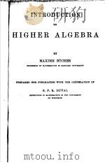 INTRODUCTION TO HIGHER ALGEBRA     PDF电子版封面    MAXIME BOCHER 