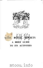 THE ROYAL SOCIETY A BRIEF GUIDE TO ITS ACTIVITIES     PDF电子版封面     