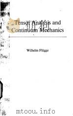 TENSOR ANALYSIS AND CONTINUUM MECHANICS   1972  PDF电子版封面  3540056971  WILHELM FLUGGE 