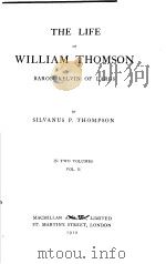 THE LIFE OF WILLIAM THOMSON BARON KELVIN OF LARGS VOL.2     PDF电子版封面    SILVANUS P.THOMPSON 