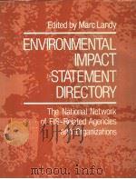 ENVIRONMENTAL IMPACT STATEMENT DIRECTORY THE NATIONAL NETWORK OF EIS-RELATED AGENCIES AND ORGANIZATI     PDF电子版封面  0306651955  MARC LANDY 