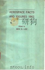 AEROSPACE FACTS AND FIGURES 1962     PDF电子版封面    BEN S.LEE 