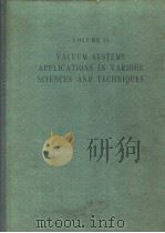 ADVANCES IN VACUUM SCIENCE AND TECHNOLOGY VULUME 2 VACUUM SYSTEMS APPLICATIONS IN VARIOUS SCIENCES A     PDF电子版封面     