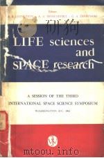 LIFE SCIENCES AND SPACE RESEARCH A SESSION OF THE THIRD INTERNATIONAL SPACE SCIENCE SYMPOSIUM（ PDF版）