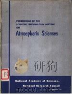 PROCEEDINGS OF THE SCIENTIFIC INFORMATION MEETING ON ATMOSPHRIC SCIENCES   1959  PDF电子版封面     