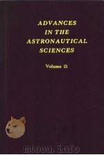 ADVANCES IN THE ASTRONAUTICAL SCIENCES VOLUME 13     PDF电子版封面    ERIC BURGESS 