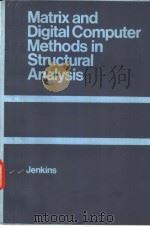 MATRIX AND DIGITAL COMPUTER METHODS IN STRUCTURAL ANALYSIS     PDF电子版封面    W.M.JENKINS 