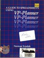 A GUIDE TO SPREADSHEETS USING VP-PLANNER   1987  PDF电子版封面  0816282080   