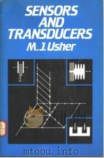 SENSORS AND TRANSDUCERS   1985  PDF电子版封面  0333387104  M.J.USHER 