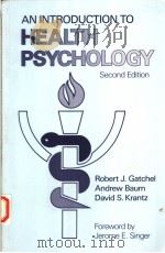 AN INTRODUCTION TO HEALTH PSYCHOLOGY  SECOND EDITION   1989  PDF电子版封面  0075538601  ROBERT J.GATCHEL  ANDREW BAUM 