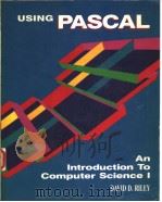 USING PASCAL  AN INTRODUCTION TO COMPUTER SCIENCE 1   1987  PDF电子版封面  0878352341  DAVID D.RILEY 