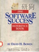 SOFTWARE SUCCESS 1990 REFERENCE BOOK   1991  PDF电子版封面  0962596702  DAVID H.BOWEN 