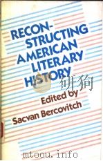 RECONSTRUCTING AMERICAN LITERARY HISTORY   1986  PDF电子版封面  0674750861  SACVAN BERCOVITCH 