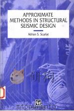 APPROXIMATE METHODS IN STRUCTURAL SEISMIC DESIGN   1996  PDF电子版封面  0419187502   
