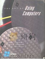 THE ART OF USING COMPUTERS   1986  PDF电子版封面  0878351795  LINCOLN ANDREWS B ANNETTE J.TH 