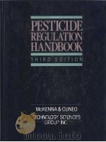 PESTICIDE REGULATION HANDBOOK  THIRD EDITION   1993  PDF电子版封面  0075463229  MCKENNA & CUNEO 