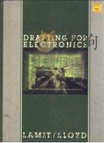 DRAFTING FOR ELECTRONICS   1985  PDF电子版封面  0675202000  L.G.LAMIT  S.J.LLOYD 