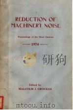 REDUCTION OF MACHINERY NOISE PROCEEDINGS OF THE SHORT COURSES  1974（1974 PDF版）