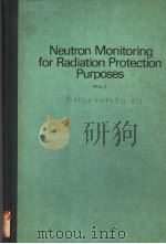 NEUTRON MONITORING FOR RADIATION PROTECTION PURPOSES  VOL.1     PDF电子版封面     