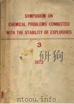SYMPOSIUM ON CHEMICAL PROBLEMS CONNECTED WITH THE STABILITY OF EXPLOSIVES  3（ PDF版）