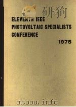 ELEVENTH IEEE PHOTOVOLTAIC SPECIALISTS CONFERENCE-1975     PDF电子版封面     