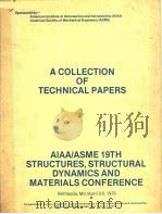A COLLECTION OF TECHNICAL PAPERS AIAA/ASME 19TH STRUCTURES，STRUCTURAL DYNAMICS AND MATERIALS CONFERE     PDF电子版封面     