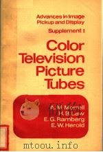 ADVANCES IN IMAGE PICKUP AND DISPLAY  SUPPLEMENT 1  COLOR TELEVISION PICTURE TUBES     PDF电子版封面     