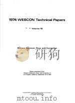 1974 WESCON TECHNICAL PAPERS  VOLUME 18  WESTERN ELECTRONIC SHOW AND CONVENTION     PDF电子版封面     