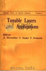 SPRINGER SERIES IN OPTICAL SCIENCES  VOLUME 3  TUNABLE LASERS AND APPLICATIONS     PDF电子版封面  3540079688  A.MOORADIAN  T.JAEGER  P.STOKS 
