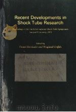 RECENT DEVELOPMENTS IN SHOCK TUBE RESEARCH     PDF电子版封面  0804708428   