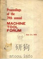 PROCEEDINGS OF THE 39TH ANNUAL MACHINE TOOL FORUM     PDF电子版封面     