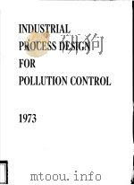 INDUSTRIAL PROCESS DESIGN FOR POLLUTION CONTROL 1973（ PDF版）
